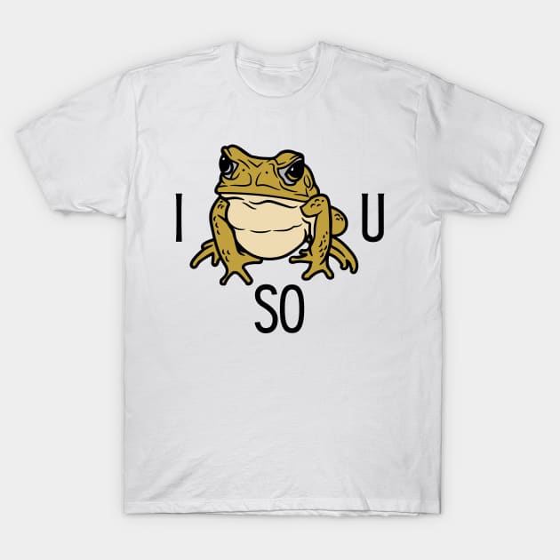 I Toad You So T-Shirt by nextneveldesign